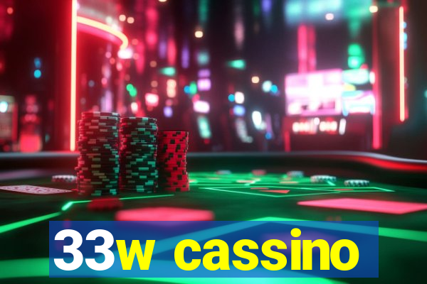 33w cassino